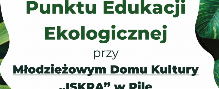 Punkt Edukacji Ekologicznej